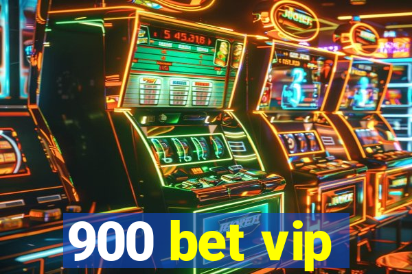 900 bet vip